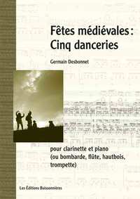Fêtes médiévales : Cinq danceries pour piano et clarinette (ou instr. à vent)