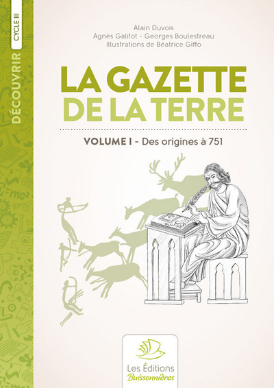 La Gazette de la Terre, histoire de France au cycle 3, volume I