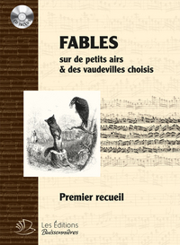 Fables sur de petits airs et vaudevilles choisis avec basse en musette, 1er recueil partition & CD