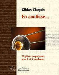 En coulisse, 28 pièces progressives pour 2 et 3 trombones, partition