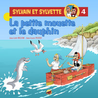 SYLVAIN ET SYLVETTE T.4 - LA PETITE MOUETTE ET LE DAUPHIN