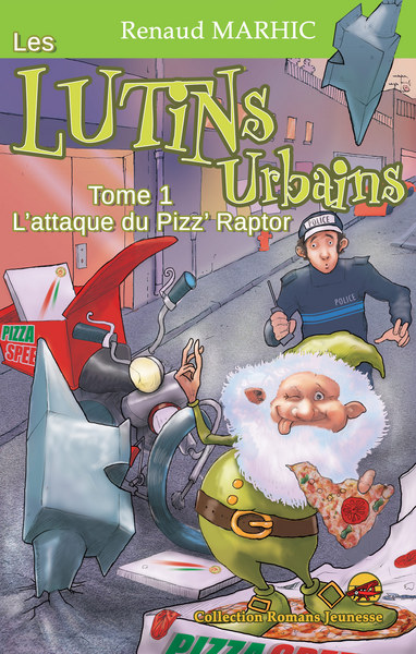 LES LUTINS URBAINS T.1 - L'ATTAQUE DU PIZZ' RAPTOR