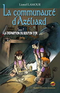 LA COMMUNAUTE  D'AZELIARD T.1 - LA DISPARITION DU BOUTON D'OR