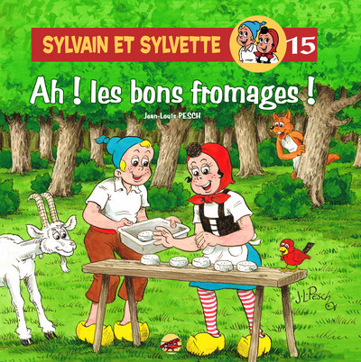 SYLVAIN ET SYLVETTE T.15 - AH ! LES BONS FROMAGES !