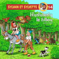 SYLVAIN ET SYLVETTE T.14 - HURLUBERLU LE HIBOU