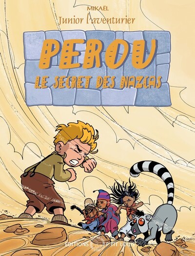 JUNIOR L'AVENTURIER T.4 - PEROU - LE SECRET DES NAZCAS