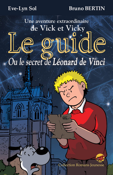 LE GUIDE OU LE SECRET DE LEONARD DE VINCI - LE ROMAN