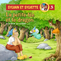 SYLVAIN ET SYLVETTE T.3 - LA PETITE FEE ET LE DRAGON
