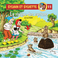 SYLVAIN ET SYLVETTE T.11 - LA RIVIERE DES CASTORS