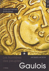 Les frontières des peuples Gaulois - Tome 1
