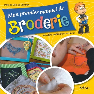 Mon premier manuel de broderie - la broderie traditionnelle pas à pas