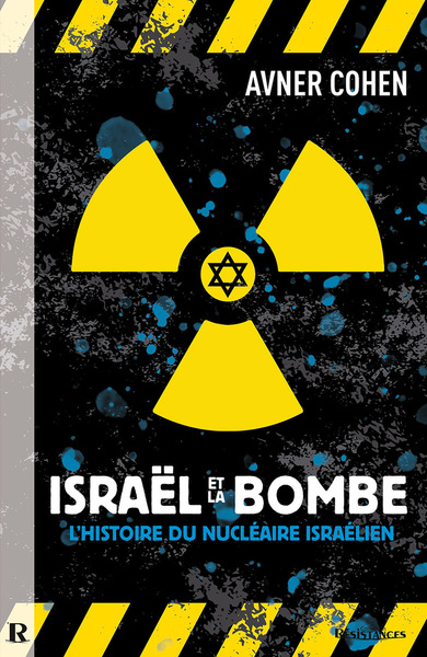 Israël et la bombe - l'histoire du nucléaire israélien