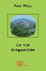 La vie fragmentée