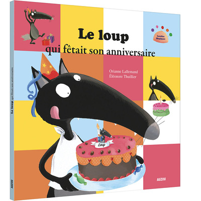 LE LOUP QUI FÊTAIT SON ANNIVERSAIRE