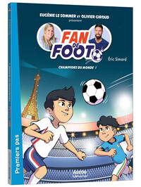 Fan de foot - Tome 05 Champions du monde !