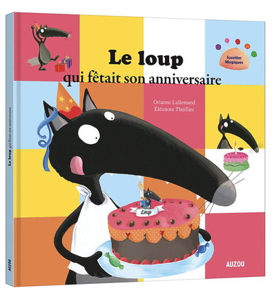 LE LOUP QUI FETAIT SON ANNIVERSAIRE