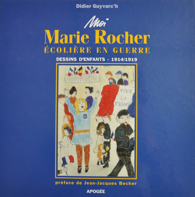 MOI MARIE ROCHER ECOLIERE EN GUERRE