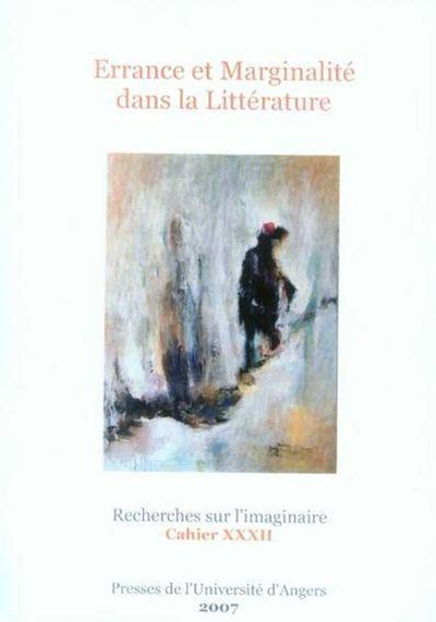 ERRANCE ET MARGINALITE DANS LA LITTERATURE. RECHERCHES SUR L IMAGINAIRE 32