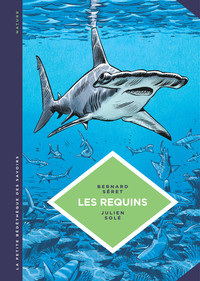 La petite Bédéthèque des Savoirs - Tome 3 - Les Requins. Les connaître pour les comprendre.