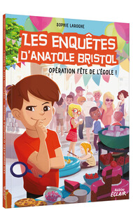 LES ENQUETES D'ANATOLE BRISTOL - Tome 15 Opération fête de l'école !