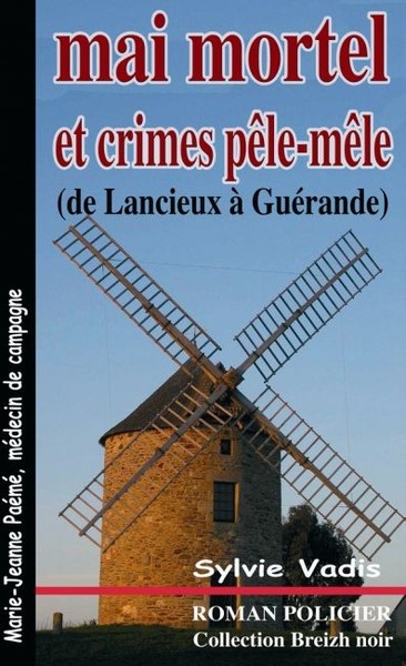 Mai mortel et crimes pêle-mêle - de Lancieux à Guérande