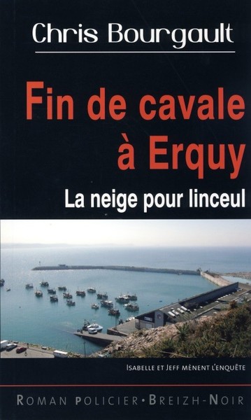 Fin de cavale à Erquy - la neige pour linceul