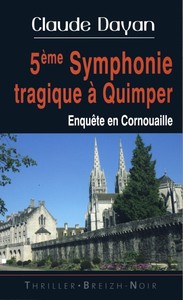5ème symphonie tragique à Quimper - enquête en Cornouaille