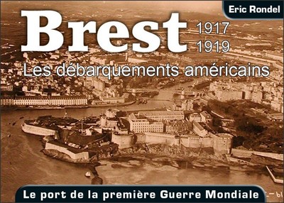Brest - les débarquements américains, 1917-1919