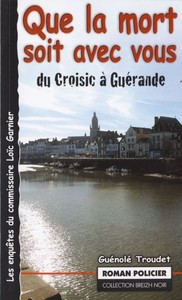 Que la mort soit avec vous ! - du Croisic à Guérande