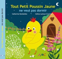 TOUT PETIT POUSSIN JAUNE ne veut pas dormir