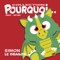 COLLECTION POURQUOI... SIMON LE DRAGON