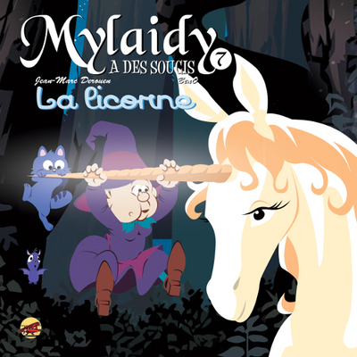 MYLAIDY A DES SOUCIS T.7 - LA LICORNE