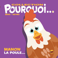 COLLECTION POURQUOI... - MANON LA POULE...