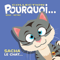 COLLECTION POURQUOI... - SACHA, LE CHAT