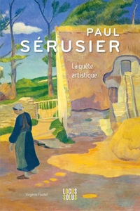 Paul Sérusier. Une quête artistique