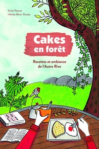 Un cake en forêt - Recettes et ambiance de l'Autre