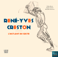 Rene-Yves Creston, L'instant du geste