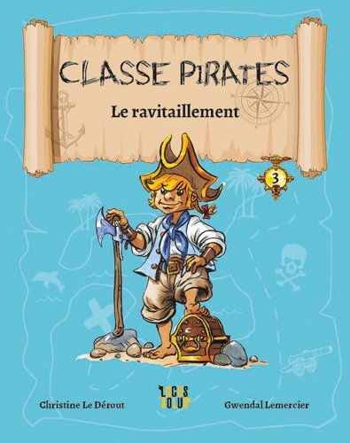 Le Ravitaillement - Classe Pirates, tome 3