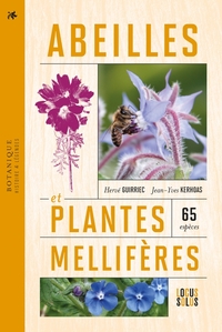 Abeilles et plantes mellifères. Histoires et légendes - 65 espèces