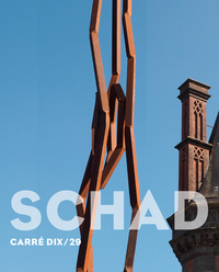 Schad - Carre Dix/29 - Sculptures Monumentales