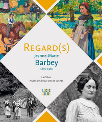 Regard(S), Jeanne-Marie Barbey 1876 - 1960