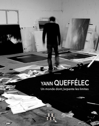 Yann Queffélec. Un monde dont j'arpente les limites