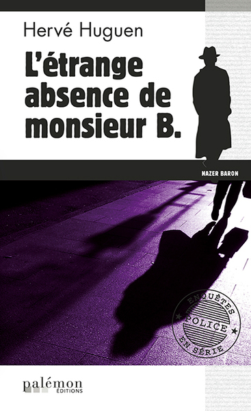 L'étrange absence de Monsieur B.