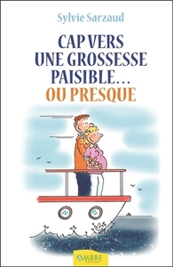 Cap vers une grossesse paisible...ou presque