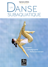 La danse subaquatique - initiation, chorégraphie, perfectionnement