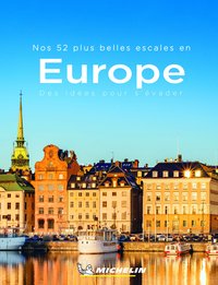 Nos 52 plus belles escales en Europe