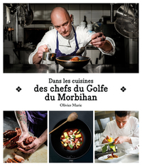 Dans les cuisines des chefs du Golfe du Morbihan