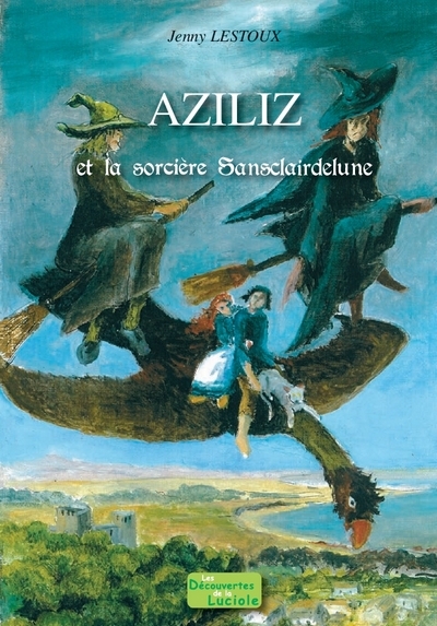 Aziliz et la sorcière Sansclairdelune