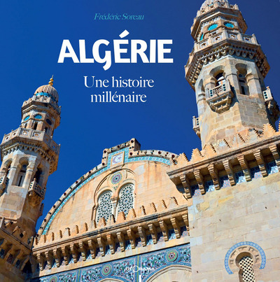 ALGERIE UNE HISTOIRE MILLENAIRE