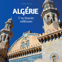 ALGERIE UNE HISTOIRE MILLENAIRE